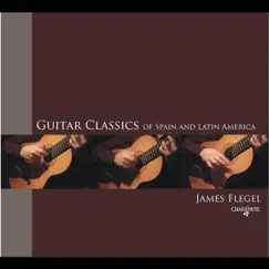 Guitar Classics of Spain and Latin América by James Flegel album reviews, ratings, credits
