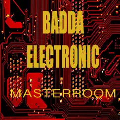 Badda Electronic (Remix) - Single by Masterroom album reviews, ratings, credits