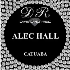 Catuaba - Single by Alec Hall album reviews, ratings, credits