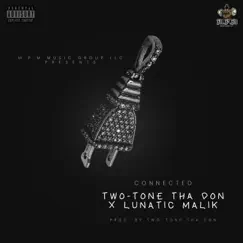 Connected (feat. Lunatic Malik) - Single by Two-Tone Tha Don album reviews, ratings, credits