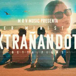 Extrañándote - Single by 1er Ministro album reviews, ratings, credits
