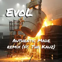 Authentic Made (feat. The Kauz & Risko) [Remix] - Single by EvoL album reviews, ratings, credits