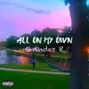 All On My Own - Single album lyrics, reviews, download
