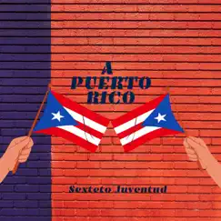 A Puerto Rico - Single by Sexteto Juventud album reviews, ratings, credits