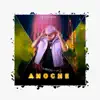 Anoche - Single album lyrics, reviews, download