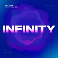 Infinity (feat. JVZEL) - Single by Gill the ILL album reviews, ratings, credits