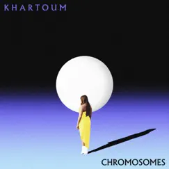 Chromosomes - Single by KHARTOUM album reviews, ratings, credits