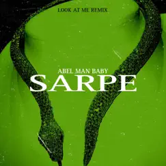 Sarpe (Look At Me Freestyle) - Single by Abel Man album reviews, ratings, credits