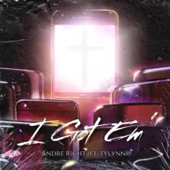 I Got'Em - Single by Andre Right & Tylynn album reviews, ratings, credits