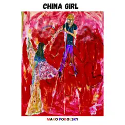 China Girl - Single by Maro podolsky album reviews, ratings, credits