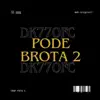 PODE BROTA 2 - Single album lyrics, reviews, download