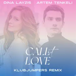 Call It Love (Remix) - Single by Dina Layzis, Artem Tenkeli & Klubjumpers album reviews, ratings, credits