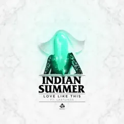 Love Like This (feat. Lastlings) - Single by Indian Summer album reviews, ratings, credits