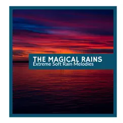 The Magical Rains - Extreme Soft Rain Melodies by Relaxing Rain Sounds album reviews, ratings, credits
