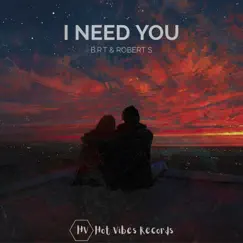 I Need You - Single by B.R.T & Robert S album reviews, ratings, credits