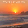 You're Timeless - Single album lyrics, reviews, download