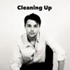 Cleaning Up - Single album lyrics, reviews, download