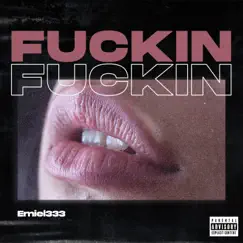 F****n - Single by Emiel333 album reviews, ratings, credits