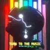 Turn To the Music - Single album lyrics, reviews, download