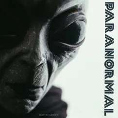 Paranormal - Single by Igor Khainskyi album reviews, ratings, credits