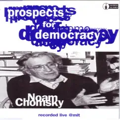 Prospects for Democracy by Noam Chomsky album reviews, ratings, credits