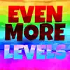 Even More Levels - Single album lyrics, reviews, download