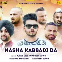 Nasha Kabbadi Da - Single by Jorge Gill & Preet Singh album reviews, ratings, credits