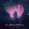 Curiosity - Single album lyrics, reviews, download