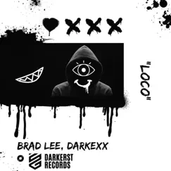 Loco EP by Brad Lee & Darkexx album reviews, ratings, credits