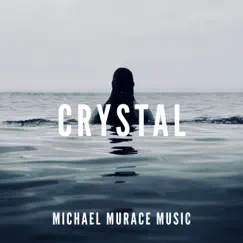 Crystal - Single by Michael Murace Music album reviews, ratings, credits