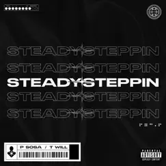 Steady Steppin - Single by P Sosa & T Will album reviews, ratings, credits
