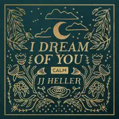 I Dream of You: CALM by JJ Heller album reviews, ratings, credits