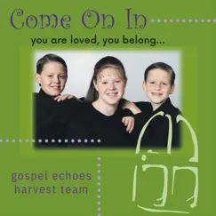 Come On In by Gospel Echoes Harvest Team album reviews, ratings, credits