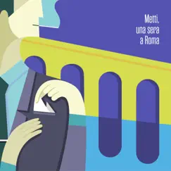 Metti, una sera a Roma - Single by Luigi Iannelli album reviews, ratings, credits