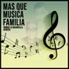 Mas Que Música Familia - EP album lyrics, reviews, download