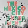 The Mexico City Experiment (feat. Orestes Gomez, Last Jerónimo & Erik Deutsch) album lyrics, reviews, download