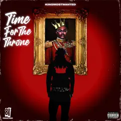 Time For the Throne by KINGMOSTWANTED album reviews, ratings, credits