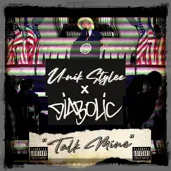 Talk Mine (feat. Diabolic) - Single by U-nik Stylez album reviews, ratings, credits