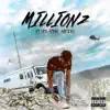Millionz - Single album lyrics, reviews, download