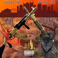 Mill Ticket (feat. FN Yung Coke) - Single by Choppa Tino album reviews, ratings, credits