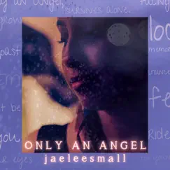 Only an Angel - Single by Jaelee Small album reviews, ratings, credits