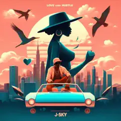 Love & Hustle - EP by J-Sky album reviews, ratings, credits