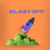 Blast Off - EP album lyrics, reviews, download