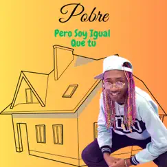 Pobre Pero Soy Igual Que Tú - Single by Teyno El Rey Del Marroneo album reviews, ratings, credits