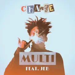 Change - Single (feat. Jeb) - Single by Multi album reviews, ratings, credits