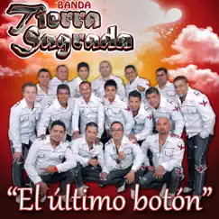 El Último Botón - Single by Banda Tierra Sagrada album reviews, ratings, credits