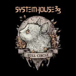Full Circle by Systemhouse33 album reviews, ratings, credits