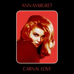 Carnal Love by Ann-Margret album reviews, ratings, credits