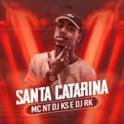 Santa Catarina - Single by MC Nt, DJ KS & DJ Rk album reviews, ratings, credits
