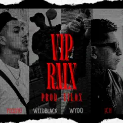 VIP RMX (feat. WeedBlack, El Peqeño & JCH 